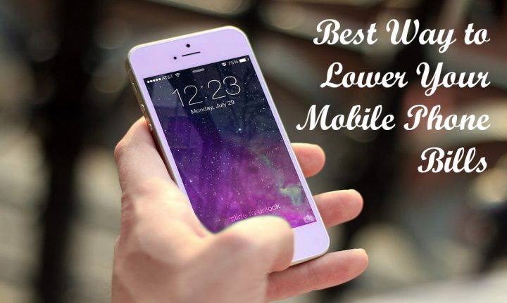 Best Way to Lower Your Mobile Phone Bills